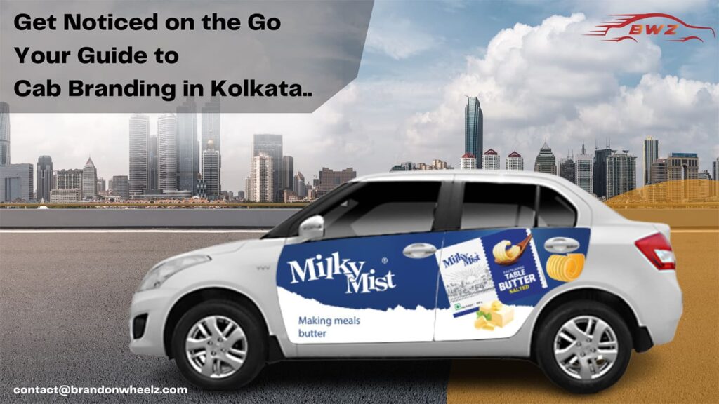 Get Noticed on the Go Your Guide to Cab Branding in Kolkata copy