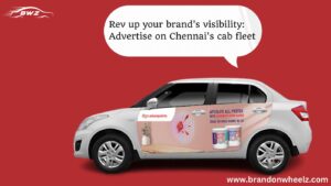 Rev up your brand’s visibility: Advertise on Chennai’s cab fleet