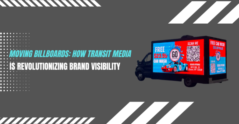 Moving Billboards: How Transit Media is Revolutionizing Brand Visibility in 2025 Moving Billboards Transit Media