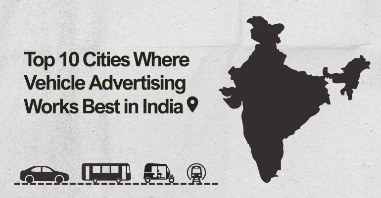 Top 10 Cities Where Vehicle Advertising Works Best in India Vehicle Advertising